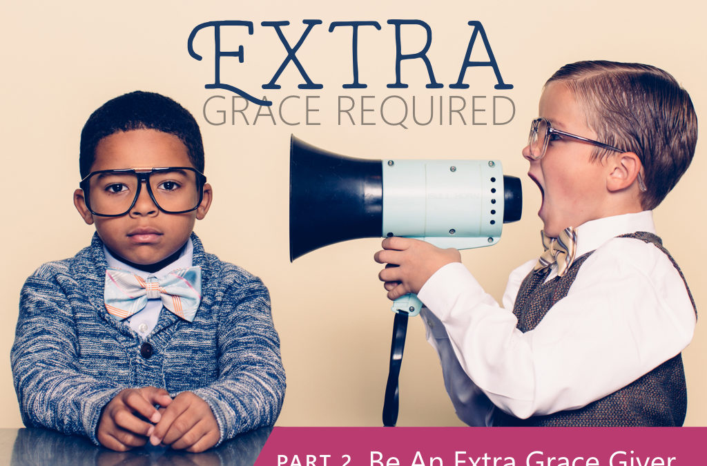 Be An Extra Grace Giver