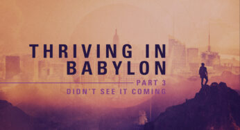 Thriving in Babylon Part 3