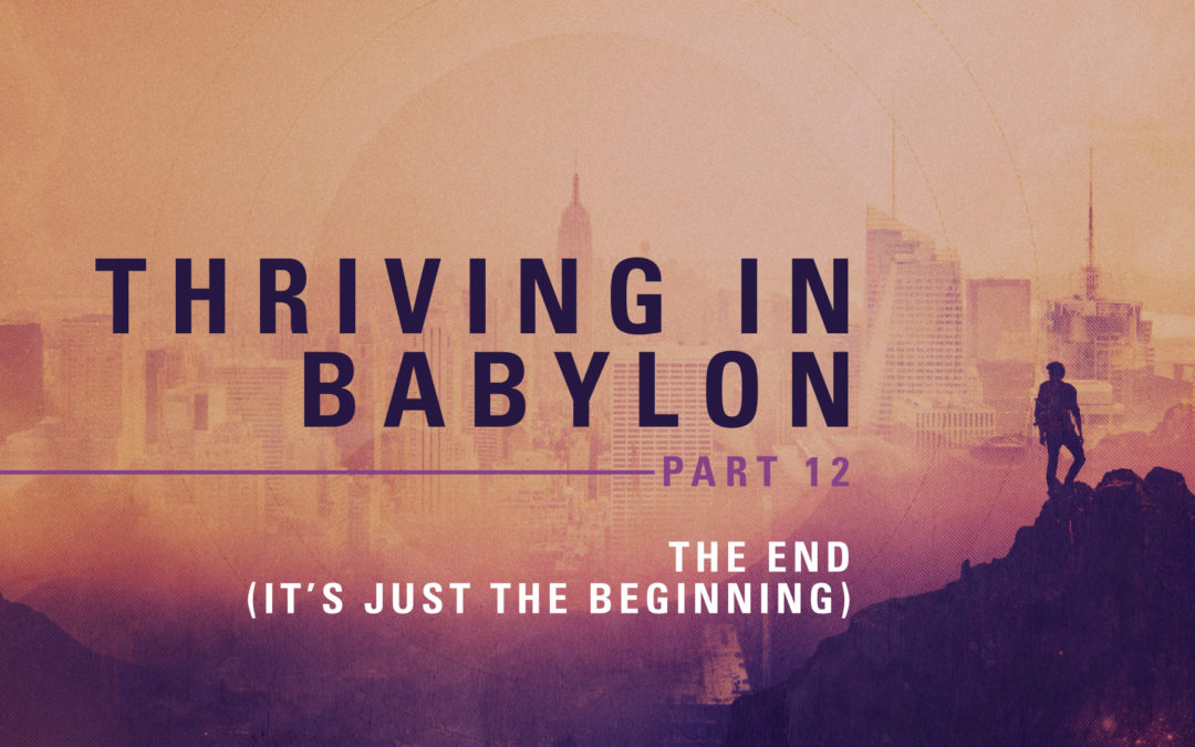 Thriving in Babylon Part —12