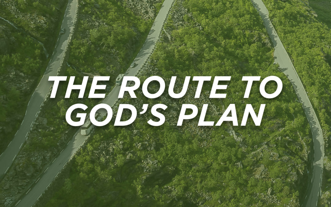 The Route to God’s Plan