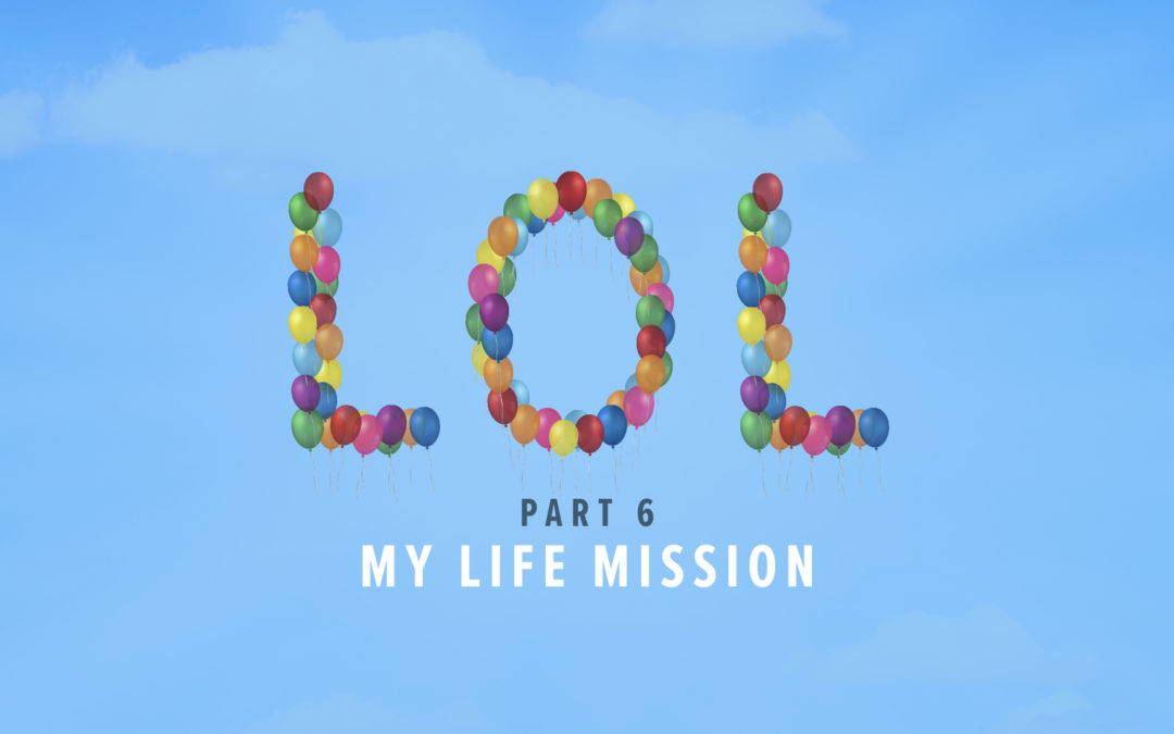 LOL: My Life Mission