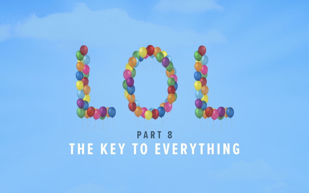 LOL: The Key To Everything