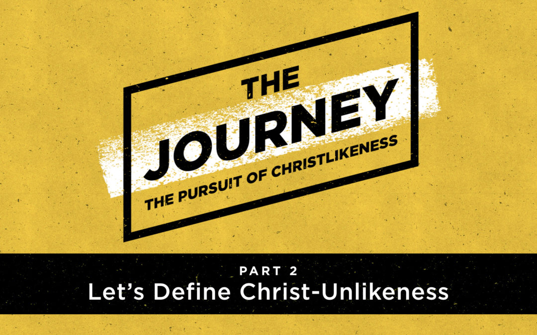 Let’s Define Christ-Unlikeness