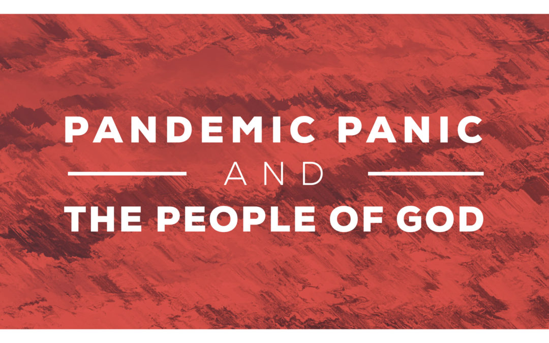 Pandemic Panic and God’s People