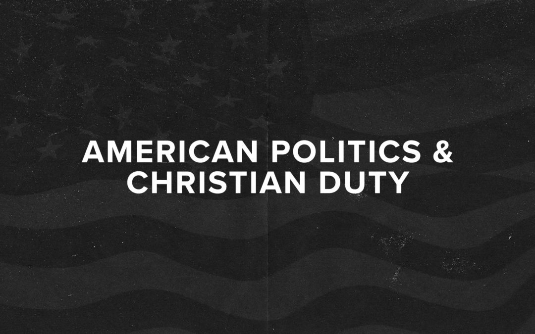American Politics & Christian Duty