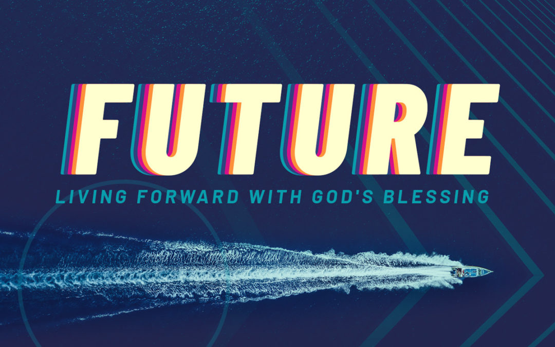 Future: Enjoying God’s Blessings