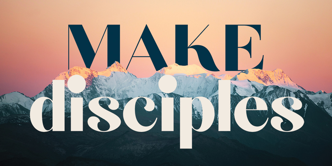 Mountain range saying Make Disciples