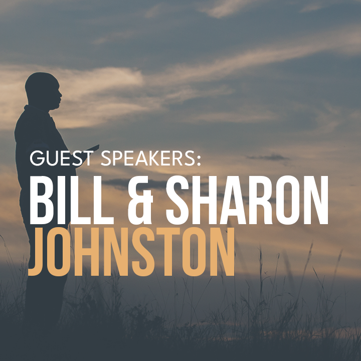 Guest Speakers: Bill & Sharon Johnston